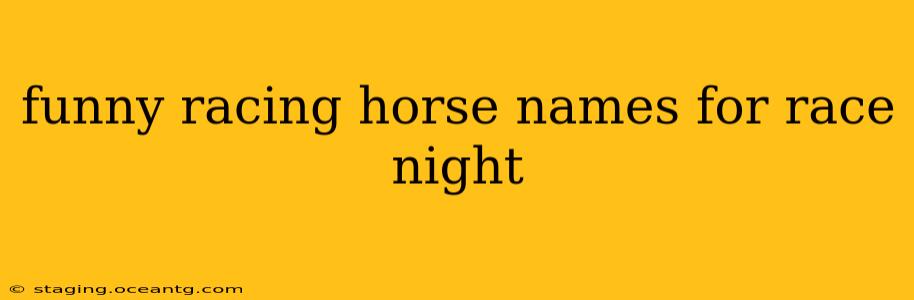 funny racing horse names for race night