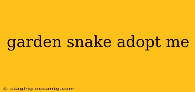 garden snake adopt me
