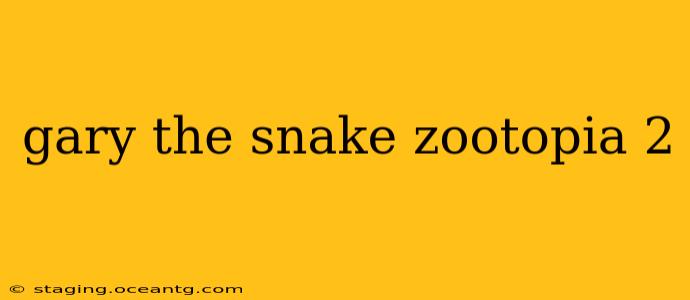gary the snake zootopia 2