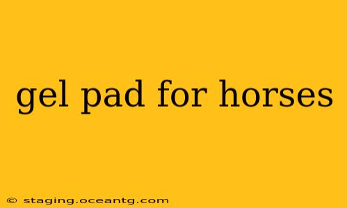 gel pad for horses