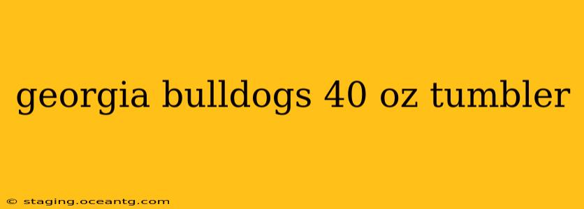 georgia bulldogs 40 oz tumbler