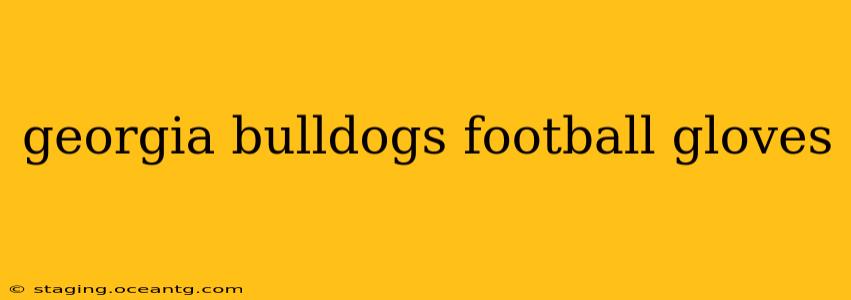 georgia bulldogs football gloves