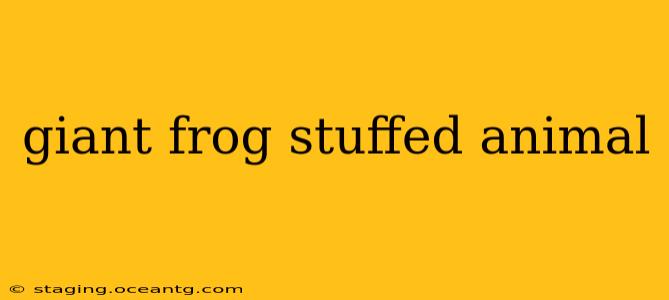 giant frog stuffed animal