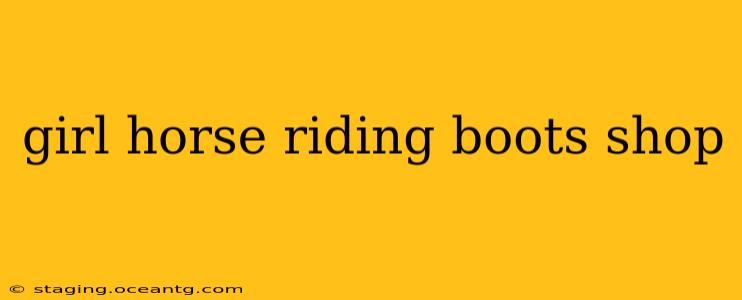 girl horse riding boots shop
