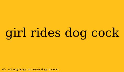 girl rides dog cock