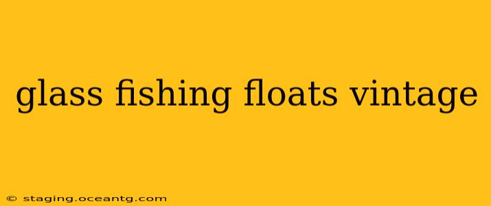 glass fishing floats vintage