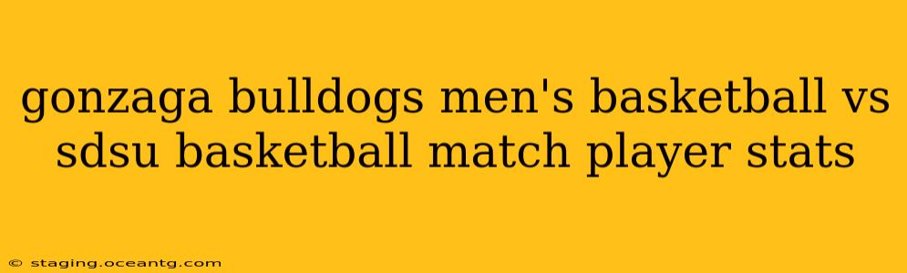 gonzaga bulldogs men's basketball vs sdsu basketball match player stats