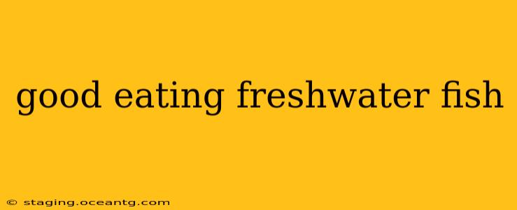 good eating freshwater fish