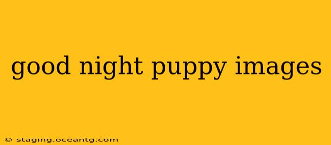 good night puppy images