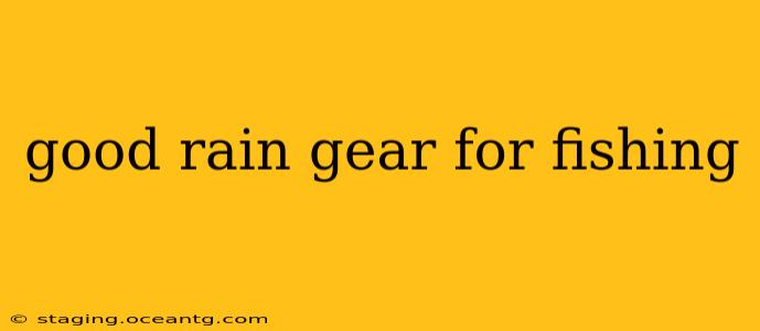 good rain gear for fishing