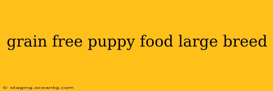 grain free puppy food large breed