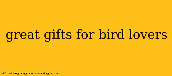 great gifts for bird lovers