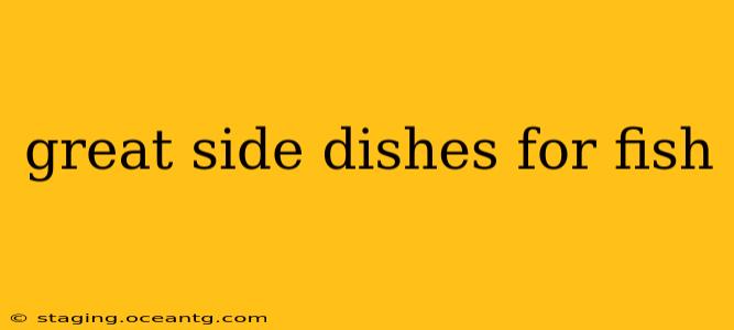 great side dishes for fish