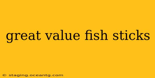 great value fish sticks