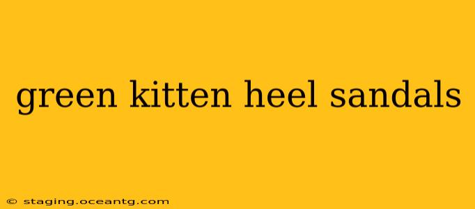 green kitten heel sandals