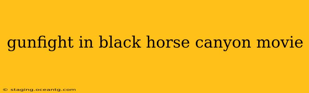 gunfight in black horse canyon movie