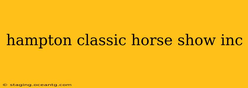hampton classic horse show inc