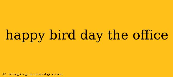 happy bird day the office