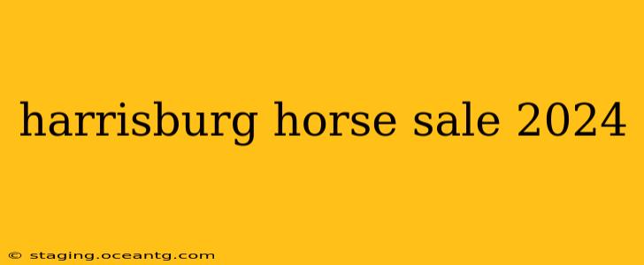 harrisburg horse sale 2024