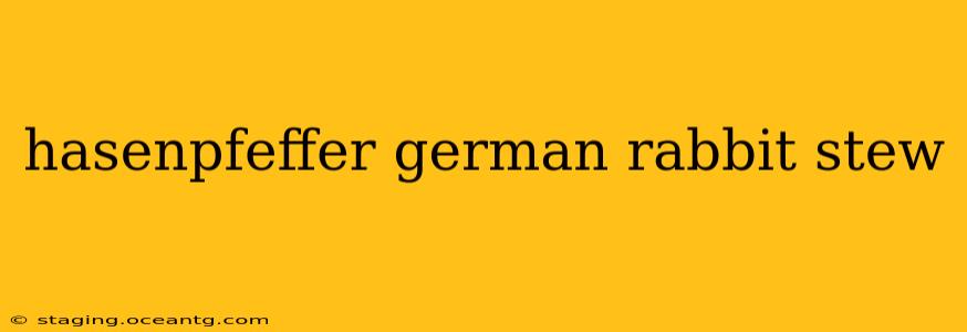 hasenpfeffer german rabbit stew