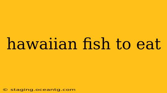 hawaiian fish to eat