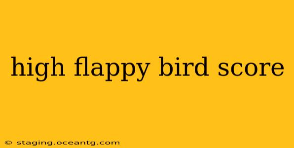 high flappy bird score