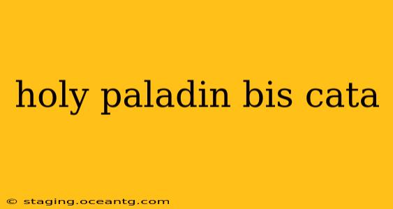 holy paladin bis cata