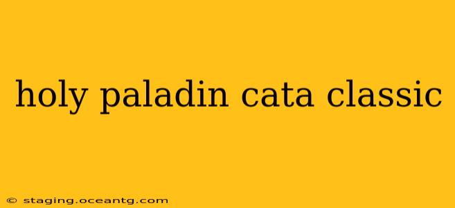 holy paladin cata classic