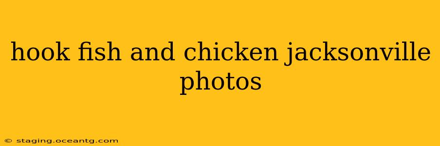 hook fish and chicken jacksonville photos
