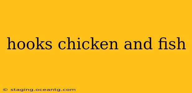 hooks chicken and fish