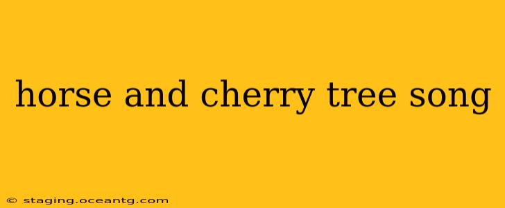 horse and cherry tree song