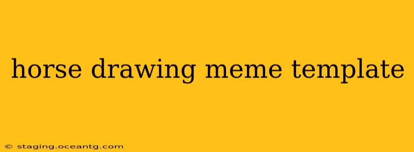 horse drawing meme template
