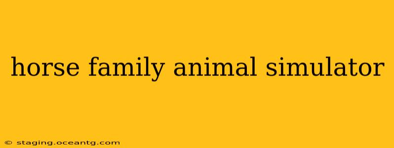 horse family animal simulator
