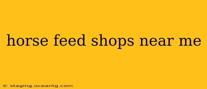 horse feed shops near me