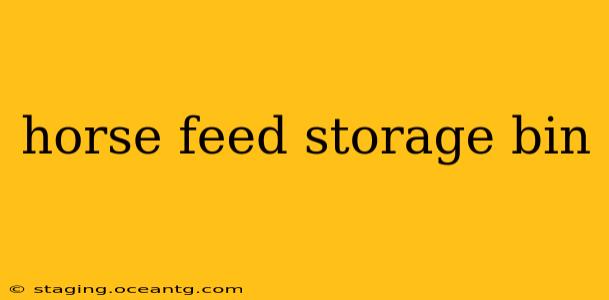 horse feed storage bin