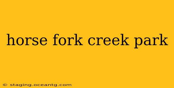 horse fork creek park