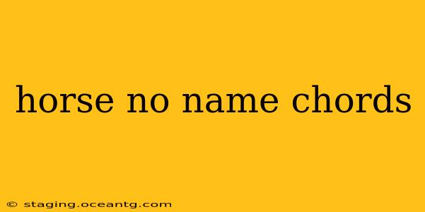 horse no name chords