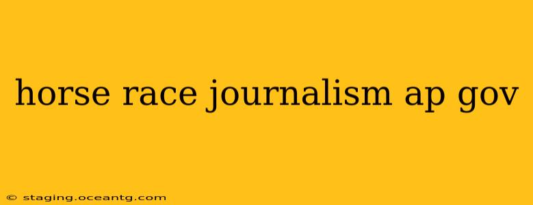 horse race journalism ap gov