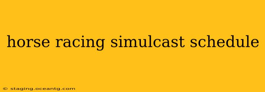 horse racing simulcast schedule