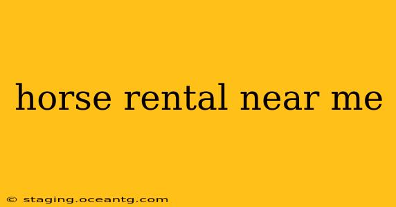 horse rental near me