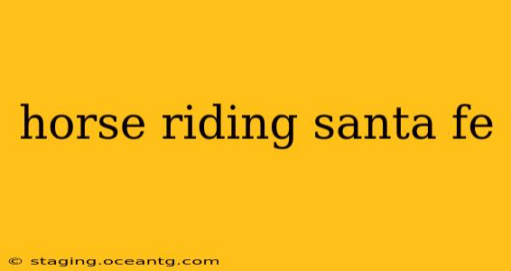 horse riding santa fe