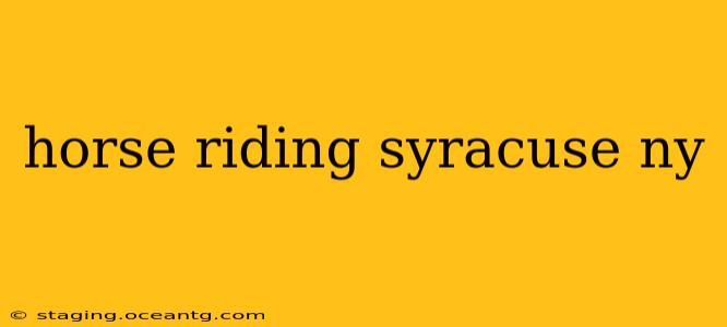 horse riding syracuse ny