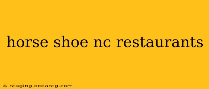 horse shoe nc restaurants