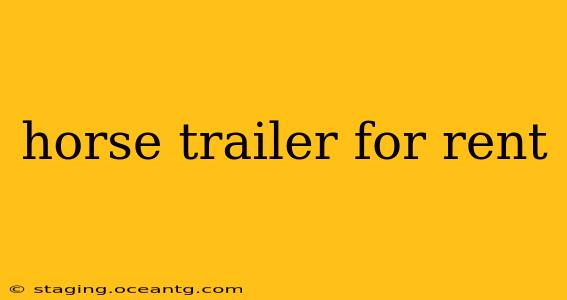 horse trailer for rent