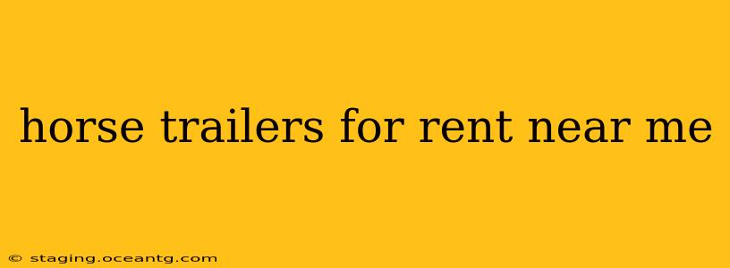 horse trailers for rent near me