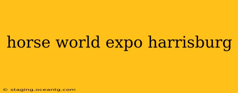 horse world expo harrisburg