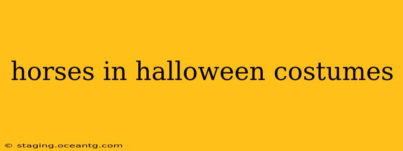 horses in halloween costumes