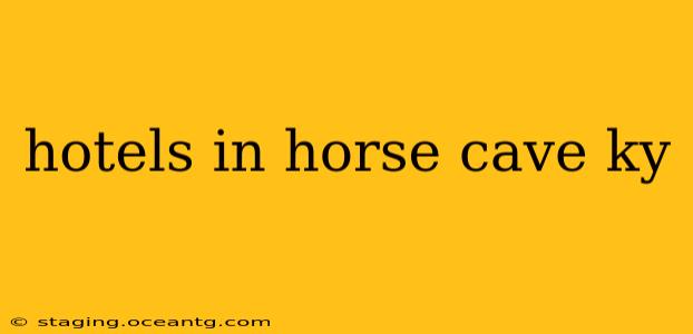 hotels in horse cave ky