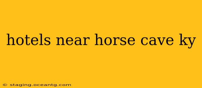 hotels near horse cave ky