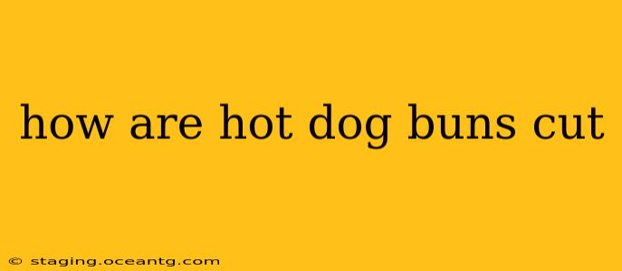 how are hot dog buns cut